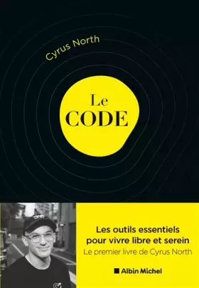 Couverture du produit · Le Code: Les outils essentiels pour vivre libre et serein
