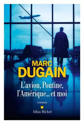 Couverture du produit · L'Avion, Poutine, l'Amérique... et moi