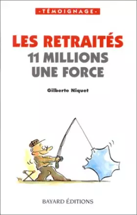 Couverture du produit · Les retraités, 11 millions, une force