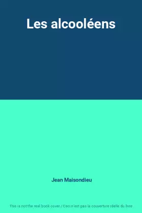 Couverture du produit · Les alcooléens
