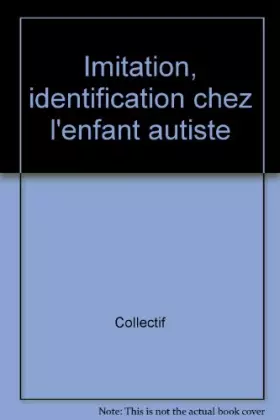 Couverture du produit · Imitation, identification chez l'enfant autiste
