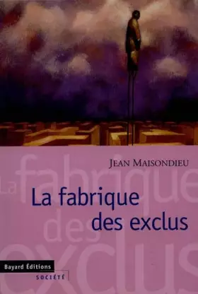 Couverture du produit · La fabrique des exclus
