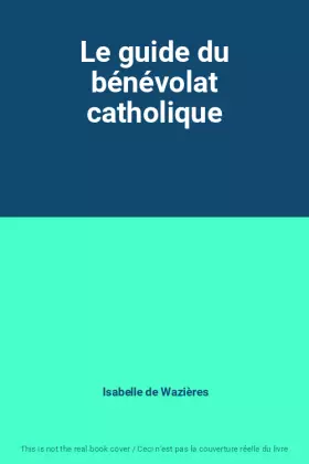 Couverture du produit · Le guide du bénévolat catholique