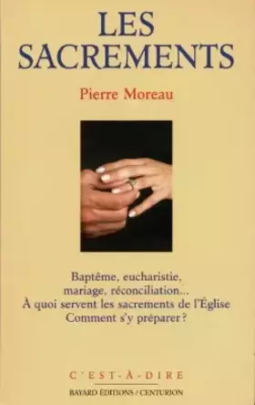 Couverture du produit · LES SACREMENTS. Baptême, eucharistie, mariage, réconciliation