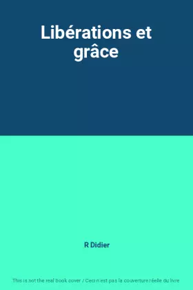 Couverture du produit · Libérations et grâce