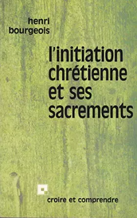 Couverture du produit · l'initiation chrétienne et ses sacrements