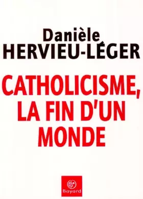 Couverture du produit · Catholicisme, la fin d'un monde