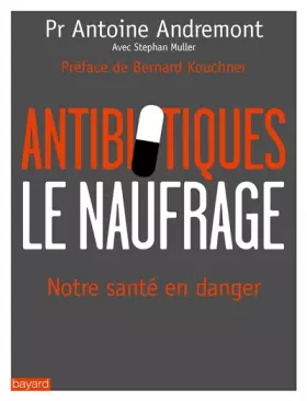 Couverture du produit · Antibiotiques - Le naufrage
