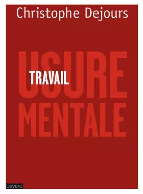Couverture du produit · TRAVAIL, USURE MENTALE