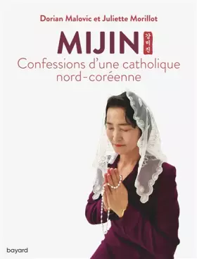 Couverture du produit · Mijin, confessions d'une catholique nord-coréenne