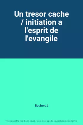 Couverture du produit · Un tresor cache / initiation a l'esprit de l'evangile