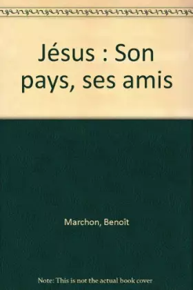 Couverture du produit · Jésus : Son pays, ses amis