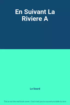 Couverture du produit · En Suivant La Riviere A