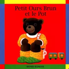 Couverture du produit · Petit Ours brun et le pot