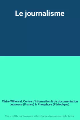 Couverture du produit · Le journalisme