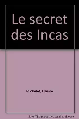 Couverture du produit · Le secret des Incas