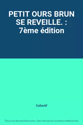 Couverture du produit · PETIT OURS BRUN SE REVEILLE. : 7ème édition