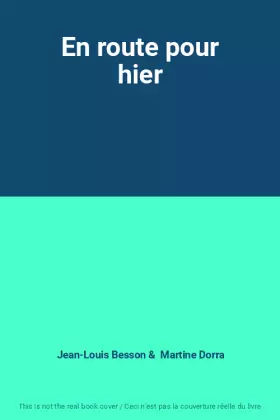 Couverture du produit · En route pour hier