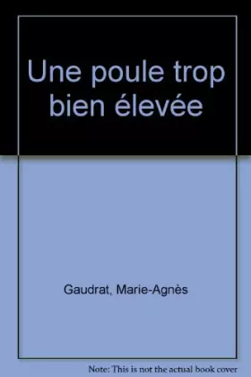 Couverture du produit · Une poule trop bien élevée