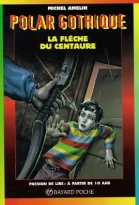 Couverture du produit · La flèche du centaure