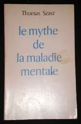 Couverture du produit · Le Mythe de la maladie mentale