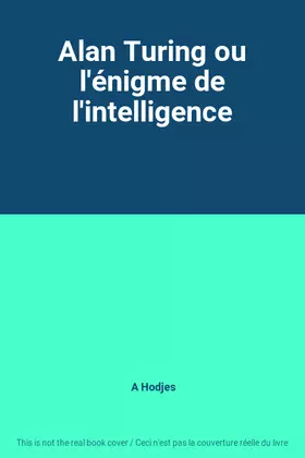 Couverture du produit · Alan Turing ou l'énigme de l'intelligence