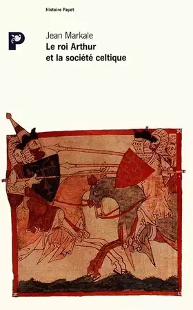 Couverture du produit · Le Roi Arthur et la société celte