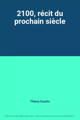 Couverture du produit · 2100, récit du prochain siècle