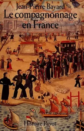 Couverture du produit · Le compagnonnage en France