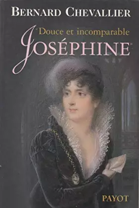 Couverture du produit · Douce et incomparable Joséphine