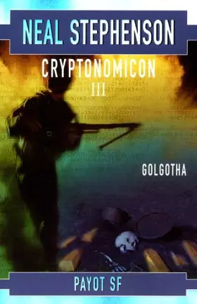 Couverture du produit · Cryptonomicon, tome 3 : Golgotha