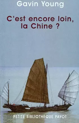 Couverture du produit · C'est encore loin la Chine ?