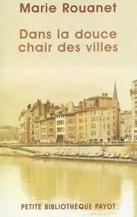 Couverture du produit · Dans la douce chair des villes