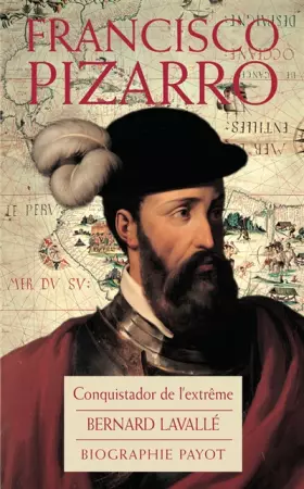 Couverture du produit · Francisco Pizzaro : Le Conquistador de l'extrême