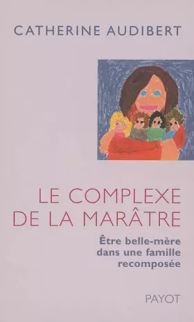 Couverture du produit · Le complexe de la marâtre : Etre belle-mère dans une famille recomposée