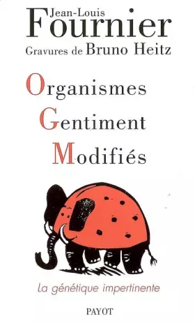 Couverture du produit · Organismes Gentiment Modifiés : La génétique impertinente