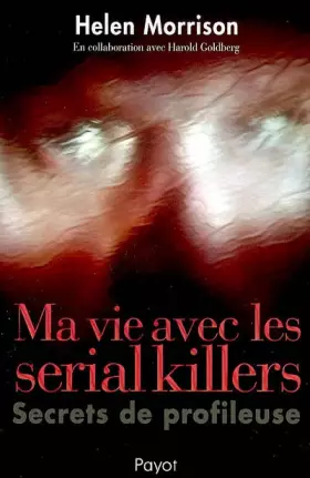 Couverture du produit · Ma vie avec les serial killers : Secrets de profileuse