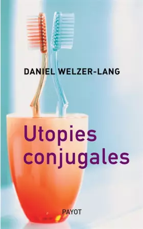 Couverture du produit · Utopies conjugales