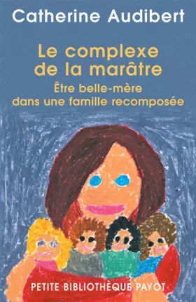 Couverture du produit · Le complexe de la marâtre : Etre belle-mère dans une famille recomposée