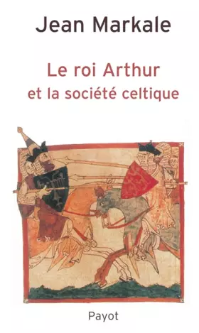 Couverture du produit · Roi arthur et la societe celtique (Le)