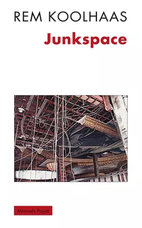 Couverture du produit · Junkspace. Repenser radicalement l'espace urbain