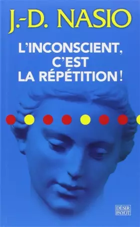 Couverture du produit · L'Inconscient, c'est la répétition