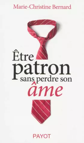 Couverture du produit · Être patron sans perdre son âme.