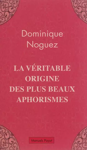 Couverture du produit · La véritable origine des plus beaux aphorismes