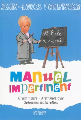 Couverture du produit · Manuel impertinent : Grammaire, Arithmétique, Sciences naturelles