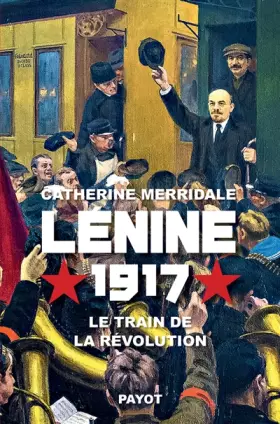 Couverture du produit · Lénine, 1917: Le train de la révolution