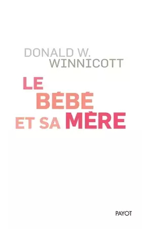Couverture du produit · Le Bébé et sa mère