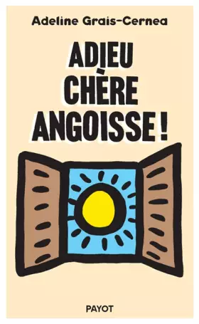 Couverture du produit · Adieu chère angoisse !