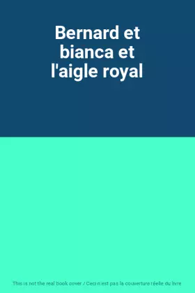 Couverture du produit · Bernard et bianca et l'aigle royal