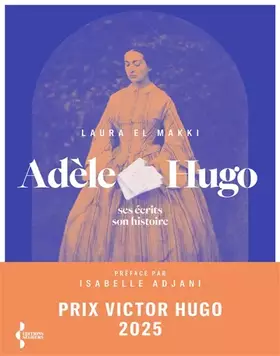 Couverture du produit · Adèle Hugo: Ses écrits, son histoire